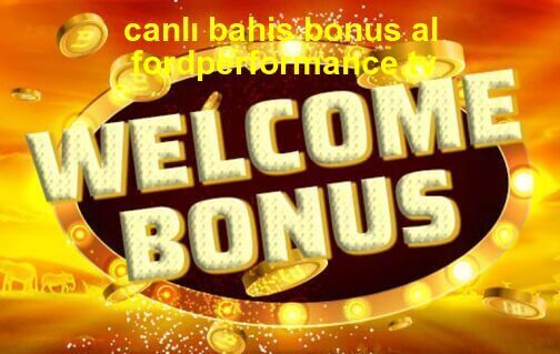 canlı bahis bonus al