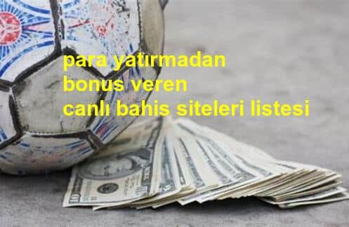 para yatırmadan bonus veren canlı bahis siteleri listesi