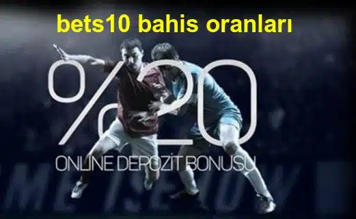 bets10 bahis oranları