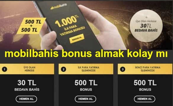 mobilbahis bonus almak kolay mı